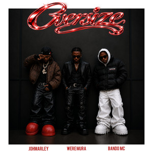 Oversize by Were Mura, Bando MC, Johmarley