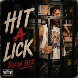 HIT A LICK by Twon Bee