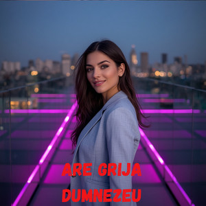 Are grija Dumnezeu by ManeleleTale