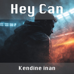 Kendine inan by Hey Can