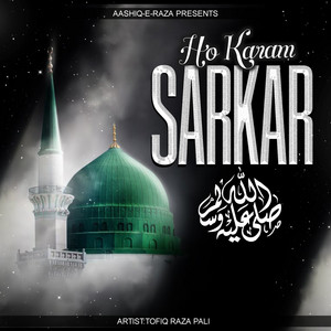 Ho Karam Sarkar by Tofiq Raza Pali