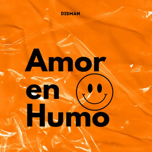 Amor en Humo by Disman