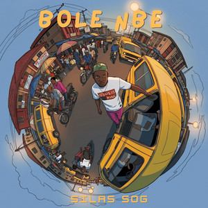 Bole Nbe by Silas SOG