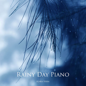 Rainy Day Piano by ELARA TESSA