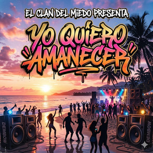 yo quiero amanece by Clan Del Miedo