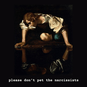 Please Don't Pet the Narcissists