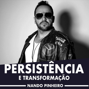 Nando Pinheiro - Persistência e Transformação