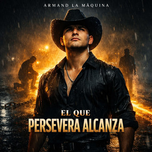 Armand La Máquina - El Que Persevera Alcanza