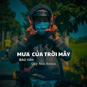 Bảo Vân - Mưa Của Trời Mây (Quý Nhỏ Remix)