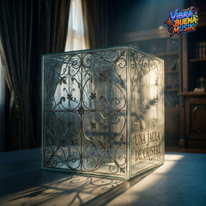 Jaula De Cristal by Vibra Buena Musik
