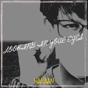 Looking in Your Eyes by Nanaan