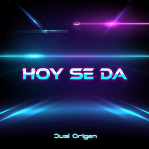 Hoy se da by Dual Origen