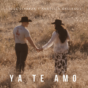 Angélica Gallegos & José Esparza - Ya Te Amo
