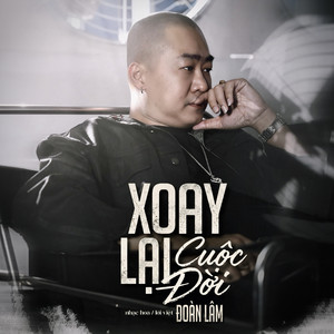Xoay Lại Cuộc Đời by Đoàn Lâm