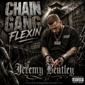 Chain Gang Flexin by Jeremy Bentley