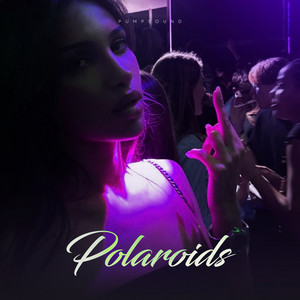 PUMPSOUND - POLAROIDS (Mhm, Mhm)