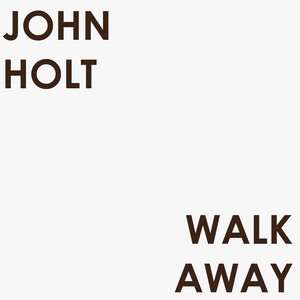 John Holt - Walk Away