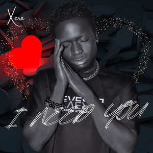 I Need You by Xerx