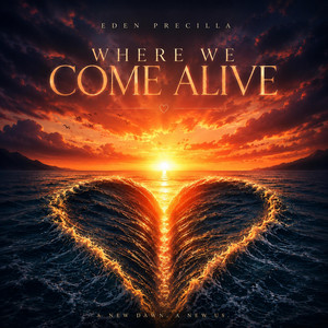 Where We Come Alive by Eden Precilla