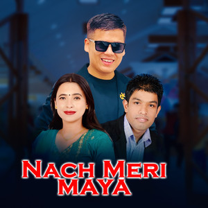 Surya Khadka & Sunita Budha Chhetri - Nach Meri Maya