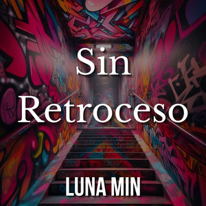 Sin Retroceso by LUNA MIN