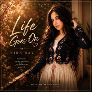 Life Goes On by Kira Ray