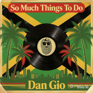 So Much Things To Do by Dan Gio, Mark Topsecret, Top Secret Music