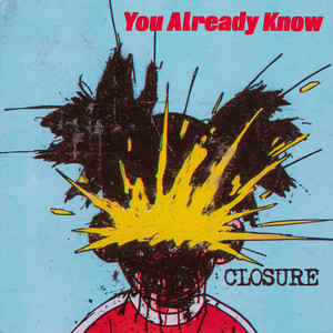 You Already Know by Closure
