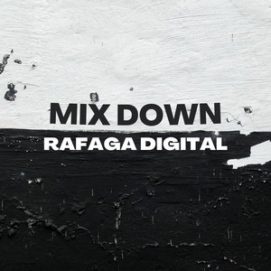 Mix Down by Rafaga Digital