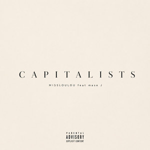 CAPITALISTS by MISSLOULOU, mase J