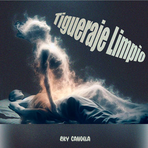 Tigueraje Limpio by Riky Candela