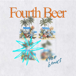 Fourth Beer by Kobe Banks