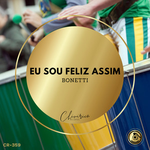 Eu Sou Feliz Assim by Bonetti