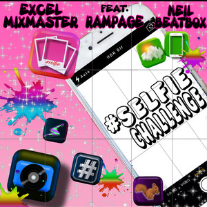 #SELFIECHALLENGE by Excel MixMaster, Rampage, Neil BeatBox