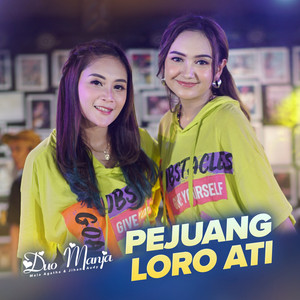 Pejuang Loro Ati - Single by Duo Manja | Spotify