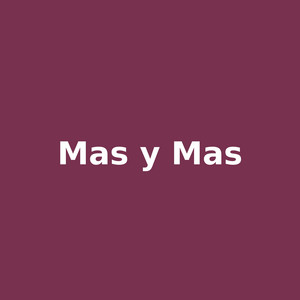 mas y mas by Tavo El Intruso