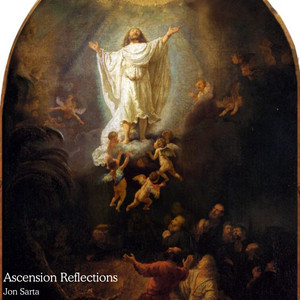 Ascension Week Tuesday Reflection by Jon Sarta