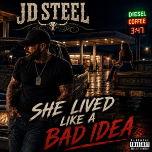 She Lived Like a Bad Idea by JD Steel