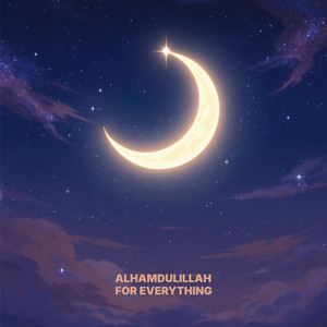 Alhamdulillah for Everything by Zia Hana