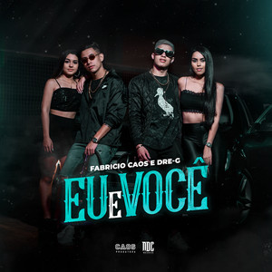 Eu e Você by Fabricio Caos, Dre-G