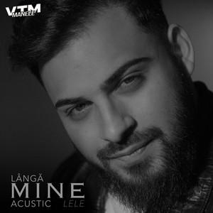 Lele & Manele VTM - Lângă mine (Acustic)