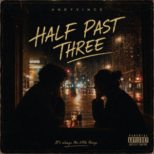 HALF PAST THREE by Andyvince