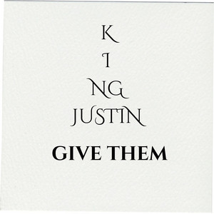 Give Them by King Justin