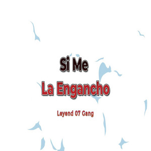 Si Me La Engancho by FreMusicProd, Leyend 07 Gang