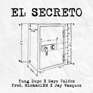 El Secreto by Yung Dupe, Gayo Valdez, MichaelBM