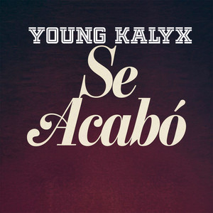 Se acabó by YOUNG KALYX