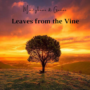 Leaves From the Vine (feat. Ganae)