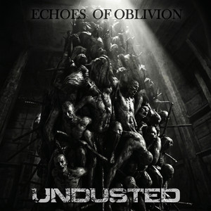 Echoes of Oblivion by UNDUSTED