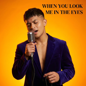 When You Look Me in the Eyes by Madz Tunees