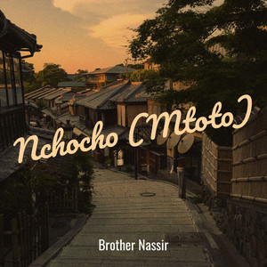 Brother Nassir - Nchocho (Mtoto)